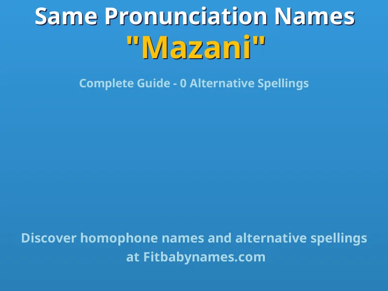 Infographic: Mazani same pronunciation names, similar names, and homophone names