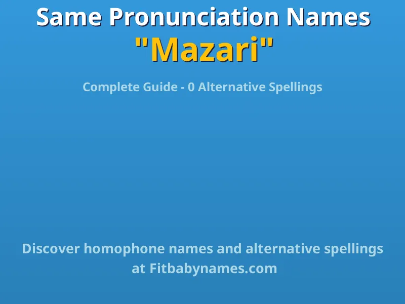 Infographic: Mazari same pronunciation names, similar names, and homophone names