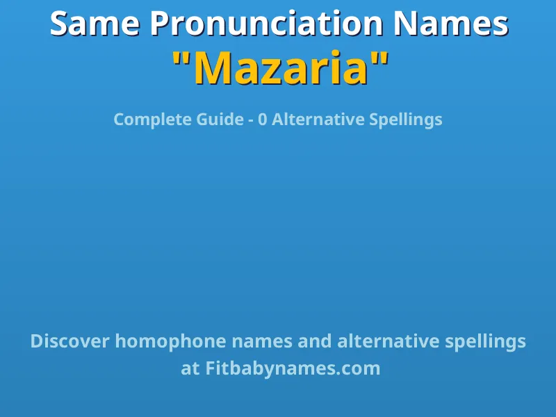 Infographic: Mazaria same pronunciation names, similar names, and homophone names
