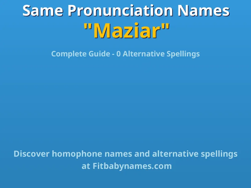 Infographic: Maziar same pronunciation names, similar names, and homophone names