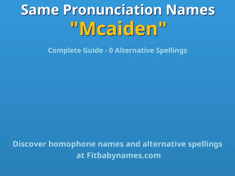 Infographic: Mcaiden same pronunciation names, similar names, and homophone names