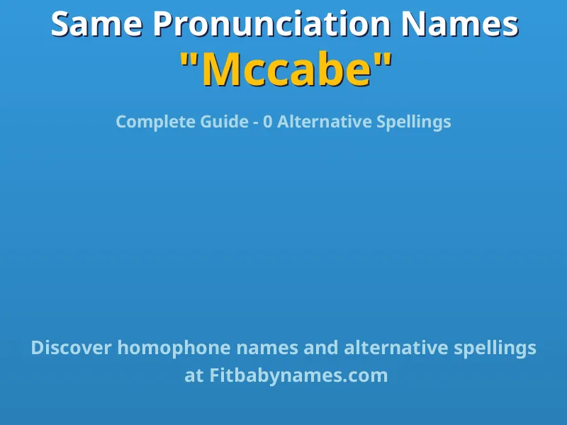 Infographic: Mccabe same pronunciation names, similar names, and homophone names