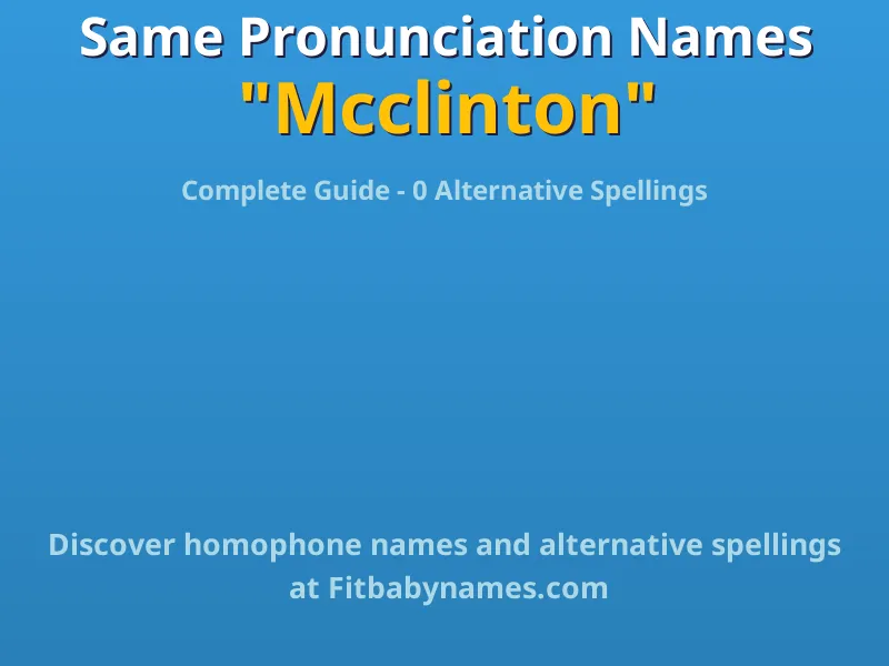 Infographic: Mcclinton same pronunciation names, similar names, and homophone names