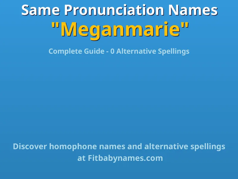 Infographic: Meganmarie same pronunciation names, similar names, and homophone names