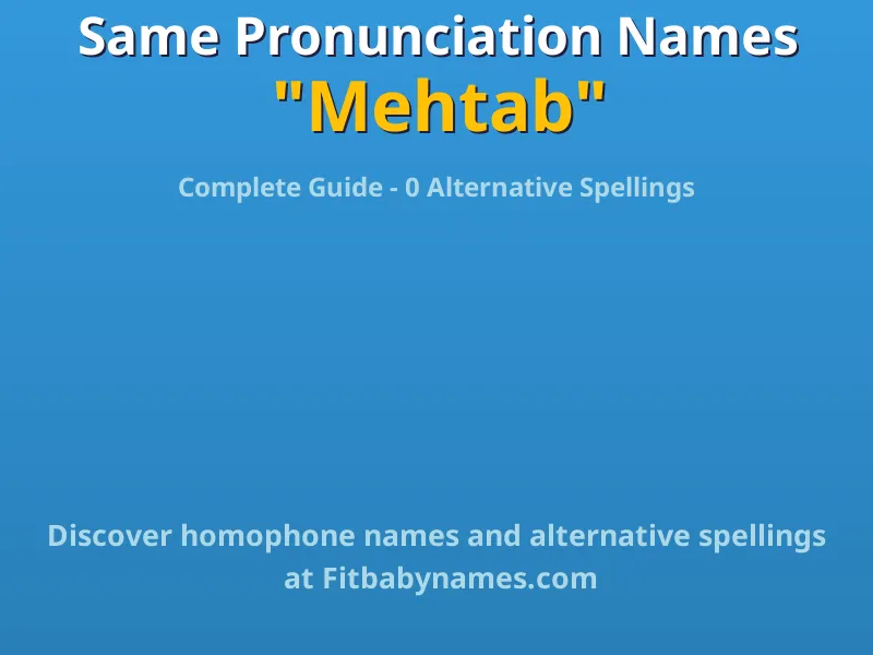 Infographic: Mehtab same pronunciation names, similar names, and homophone names