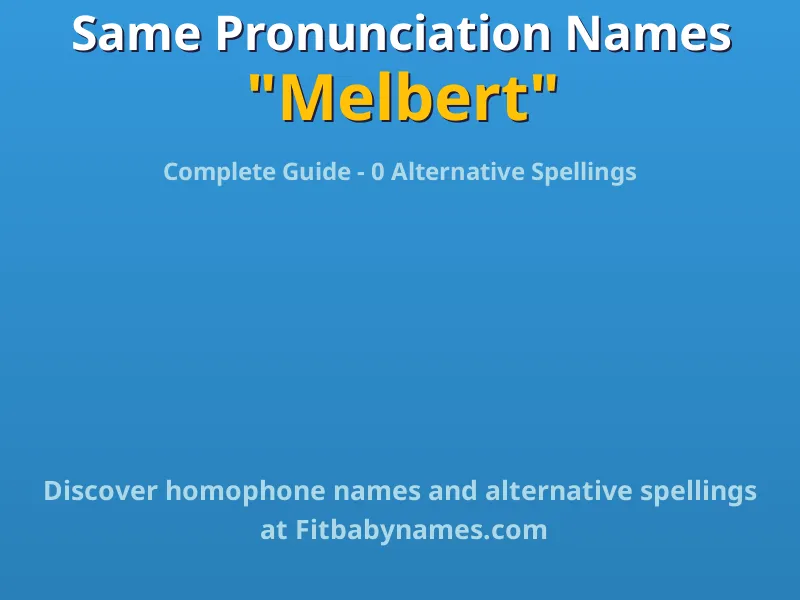 Infographic: Melbert same pronunciation names, similar names, and homophone names