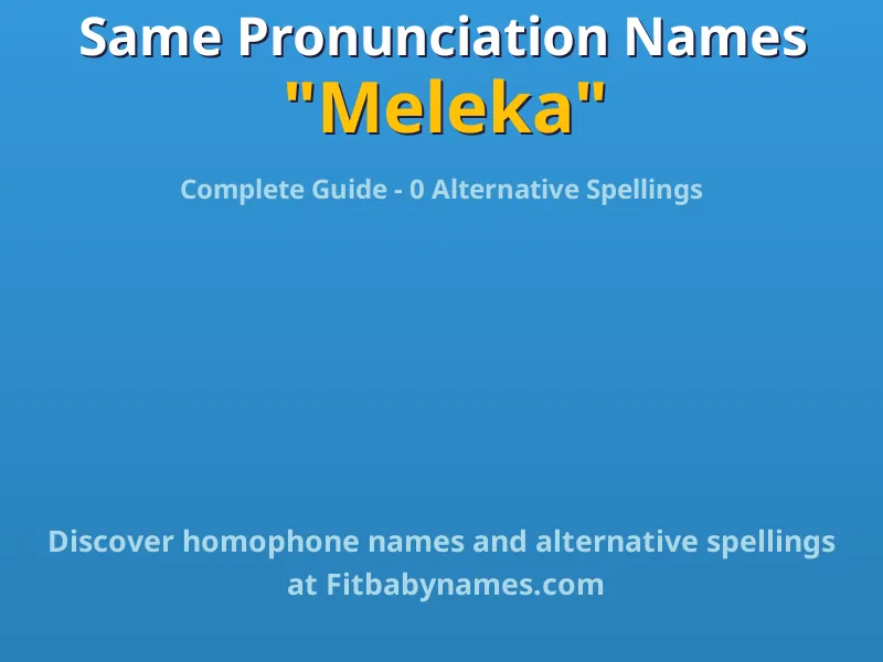 Infographic: Meleka same pronunciation names, similar names, and homophone names