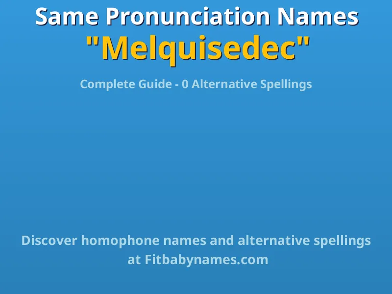 Infographic: Melquisedec same pronunciation names, similar names, and homophone names