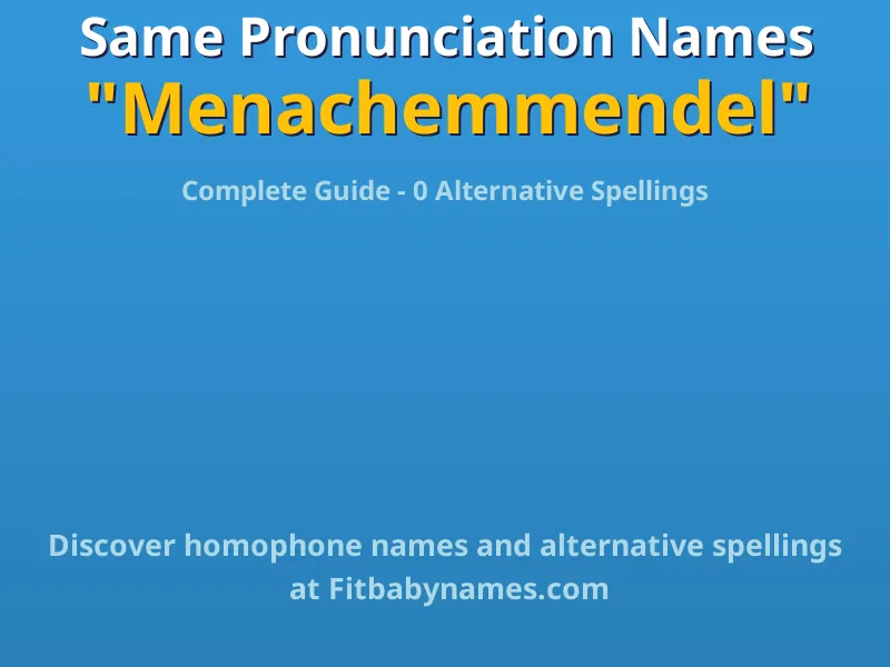 Infographic: Menachemmendel same pronunciation names, similar names, and homophone names