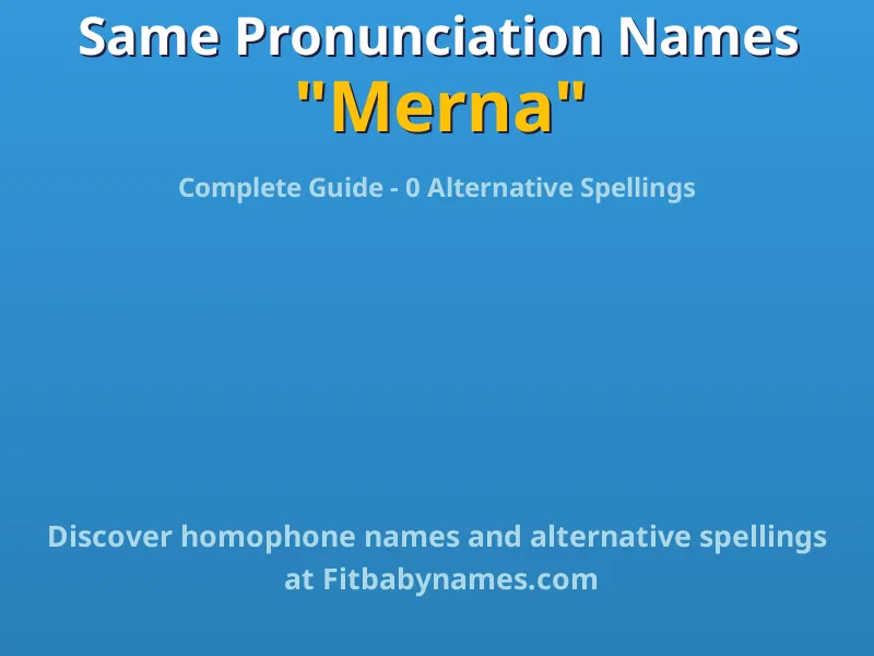 Infographic: Merna same pronunciation names, similar names, and homophone names