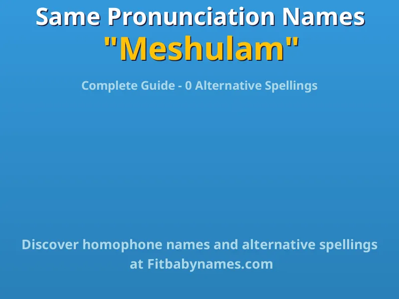 Infographic: Meshulam same pronunciation names, similar names, and homophone names