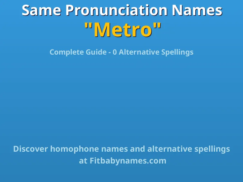 Infographic: Metro same pronunciation names, similar names, and homophone names