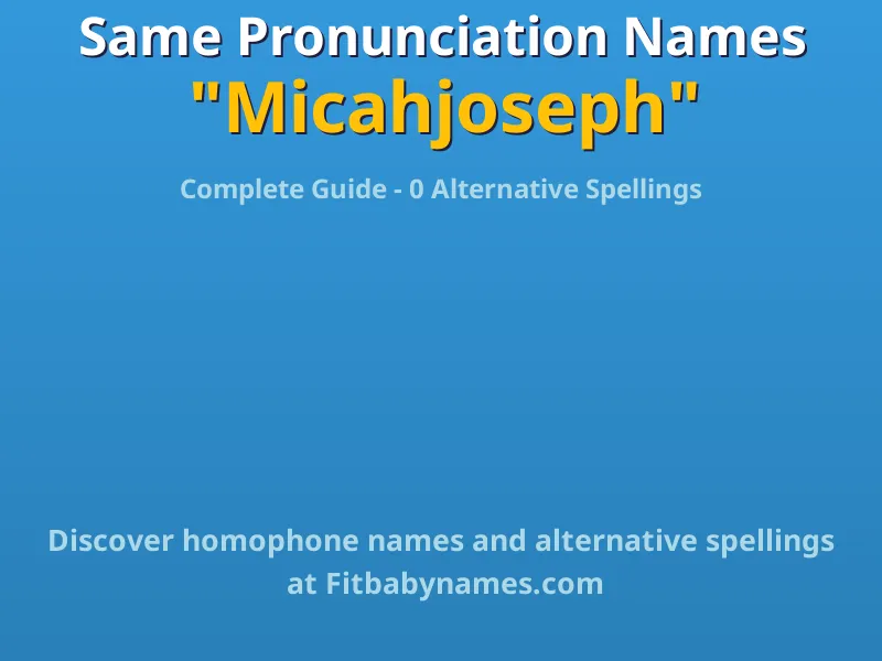 Infographic: Micahjoseph same pronunciation names, similar names, and homophone names