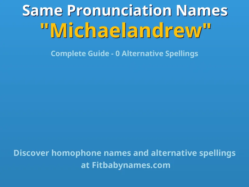 Infographic: Michaelandrew same pronunciation names, similar names, and homophone names