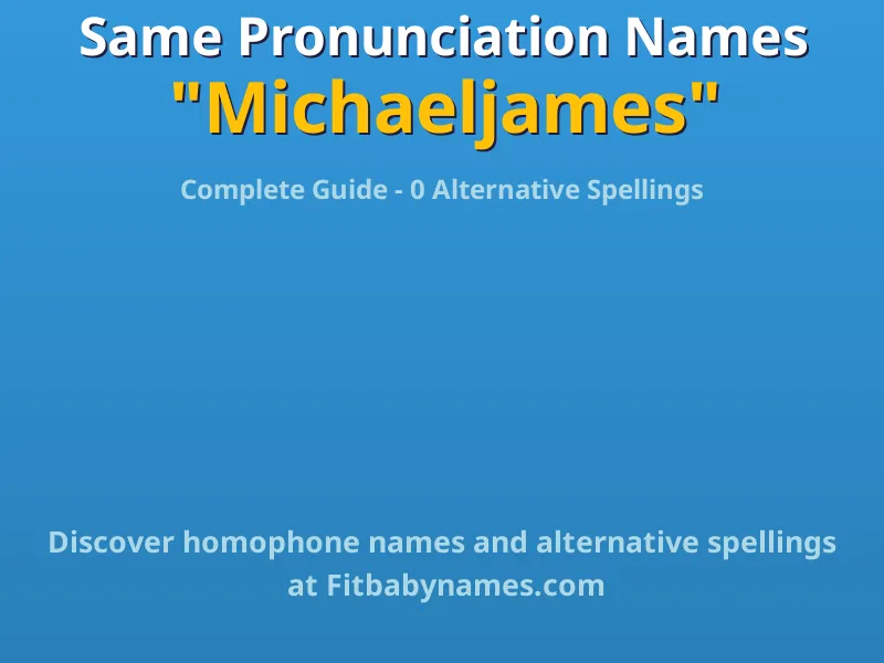 Infographic: Michaeljames same pronunciation names, similar names, and homophone names
