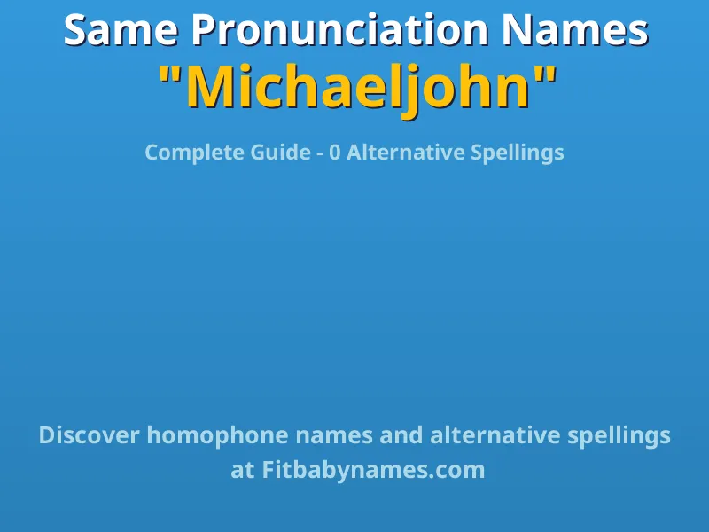 Infographic: Michaeljohn same pronunciation names, similar names, and homophone names
