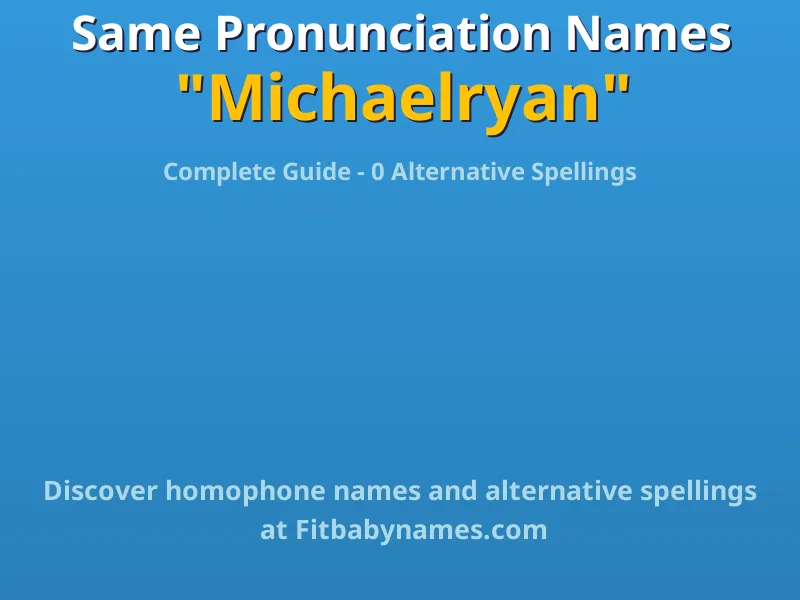 Infographic: Michaelryan same pronunciation names, similar names, and homophone names