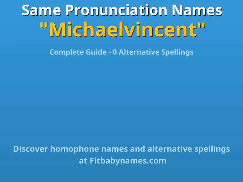 Infographic: Michaelvincent same pronunciation names, similar names, and homophone names