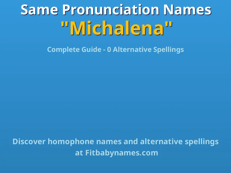 Infographic: Michalena same pronunciation names, similar names, and homophone names