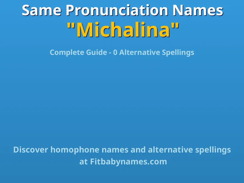 Infographic: Michalina same pronunciation names, similar names, and homophone names