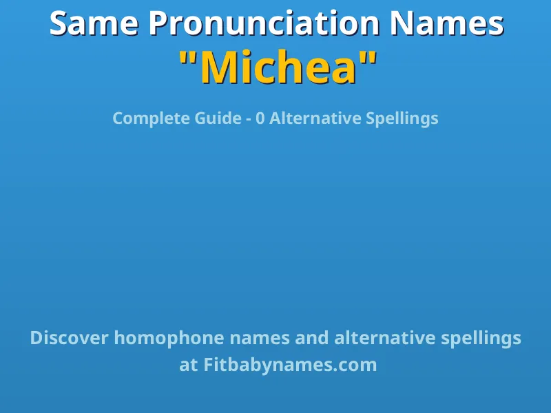 Infographic: Michea same pronunciation names, similar names, and homophone names