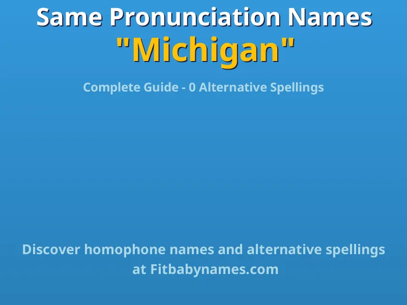 Infographic: Michigan same pronunciation names, similar names, and homophone names