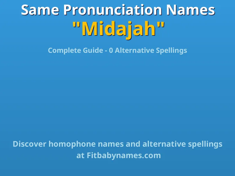 Infographic: Midajah same pronunciation names, similar names, and homophone names