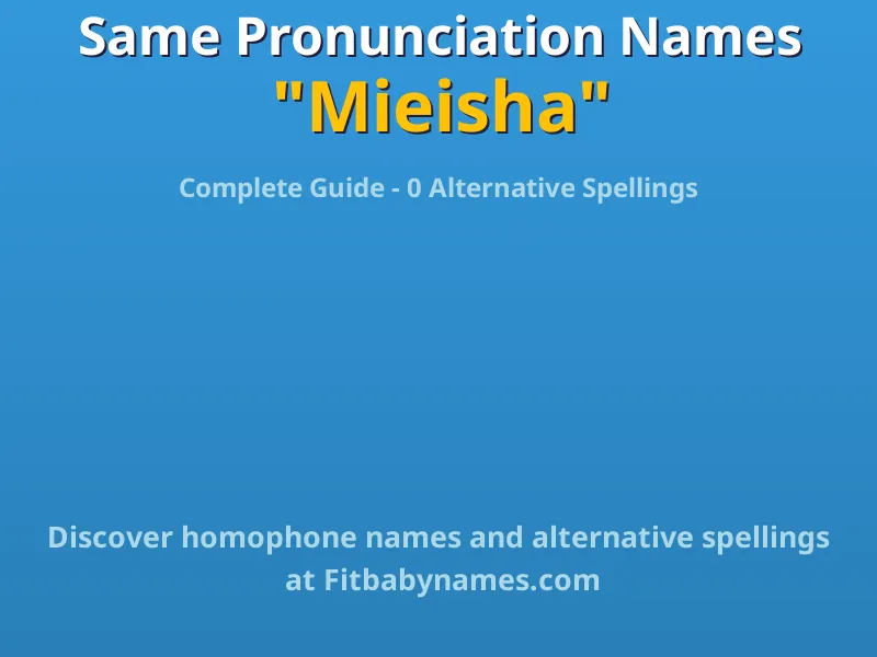 Infographic: Mieisha same pronunciation names, similar names, and homophone names