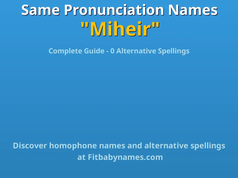 Infographic: Miheir same pronunciation names, similar names, and homophone names