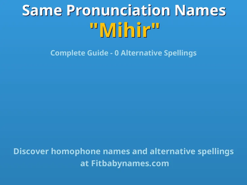 Infographic: Mihir same pronunciation names, similar names, and homophone names