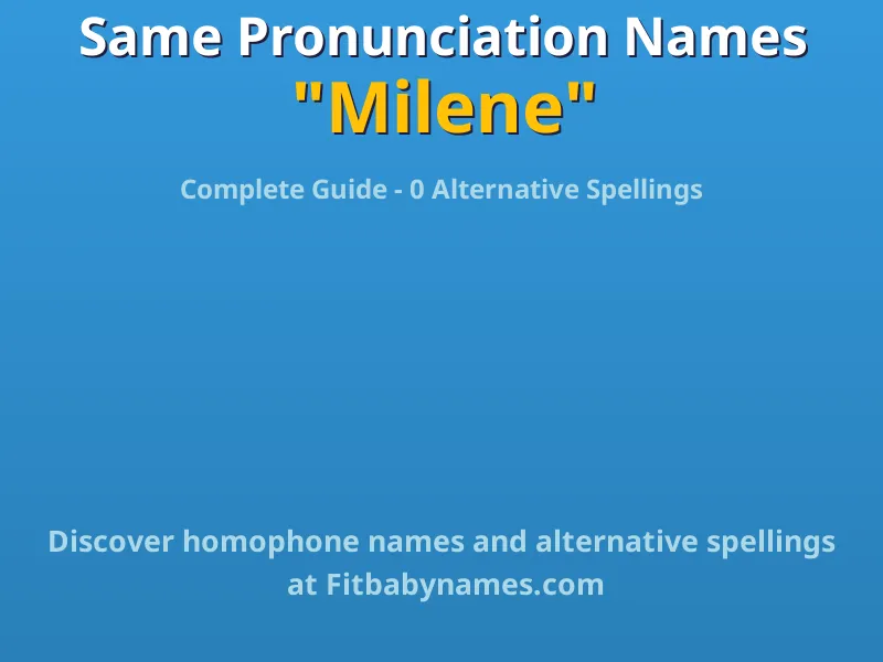 Infographic: Milene same pronunciation names, similar names, and homophone names