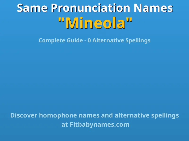 Infographic: Mineola same pronunciation names, similar names, and homophone names