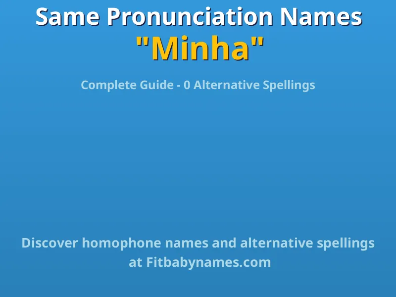 Infographic: Minha same pronunciation names, similar names, and homophone names