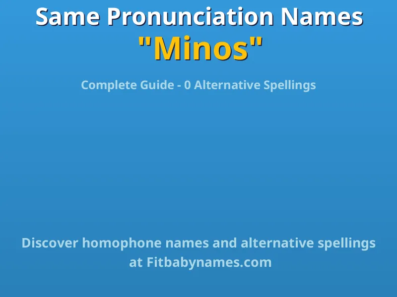 Infographic: Minos same pronunciation names, similar names, and homophone names