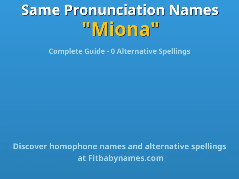 Infographic: Miona same pronunciation names, similar names, and homophone names