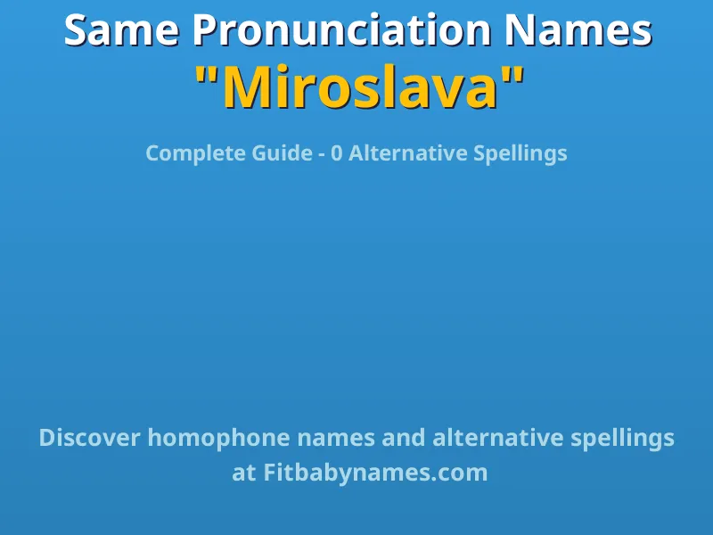 Infographic: Miroslava same pronunciation names, similar names, and homophone names