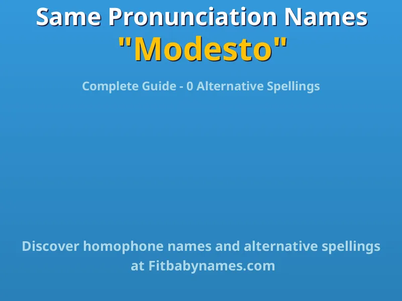 Infographic: Modesto same pronunciation names, similar names, and homophone names