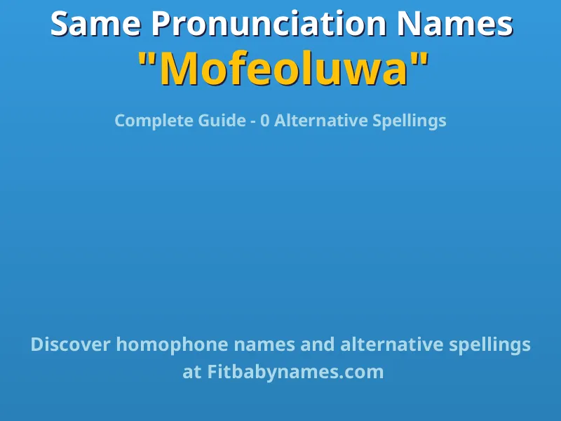 Infographic: Mofeoluwa same pronunciation names, similar names, and homophone names