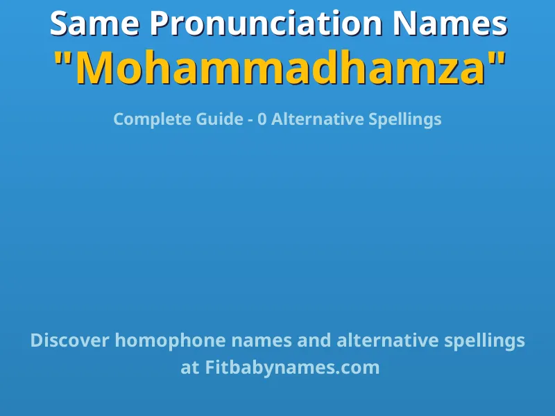 Infographic: Mohammadhamza same pronunciation names, similar names, and homophone names