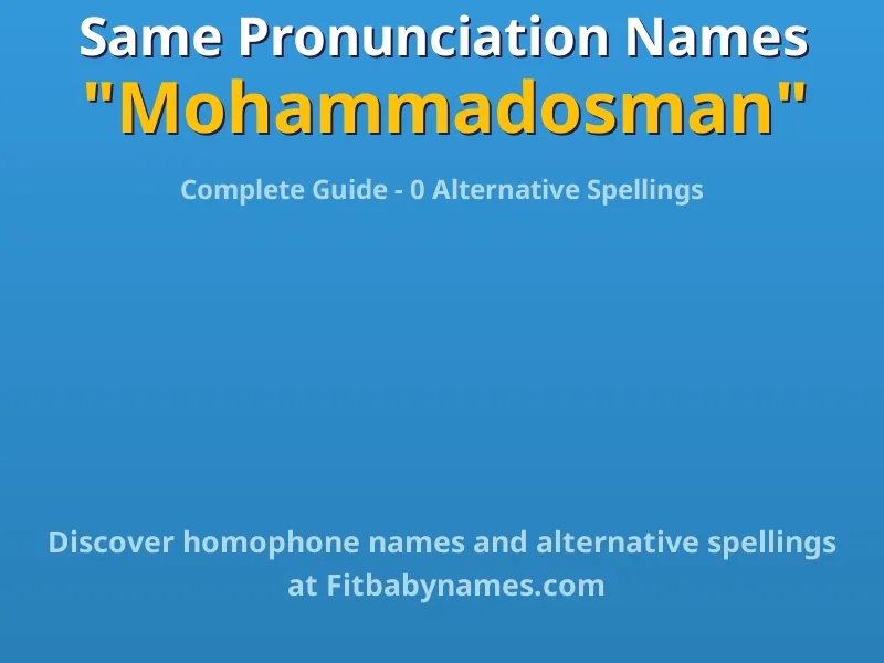 Infographic: Mohammadosman same pronunciation names, similar names, and homophone names