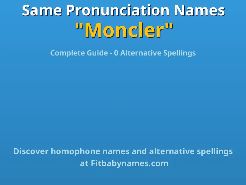 Infographic: Moncler same pronunciation names, similar names, and homophone names