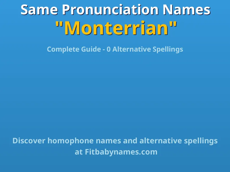Infographic: Monterrian same pronunciation names, similar names, and homophone names