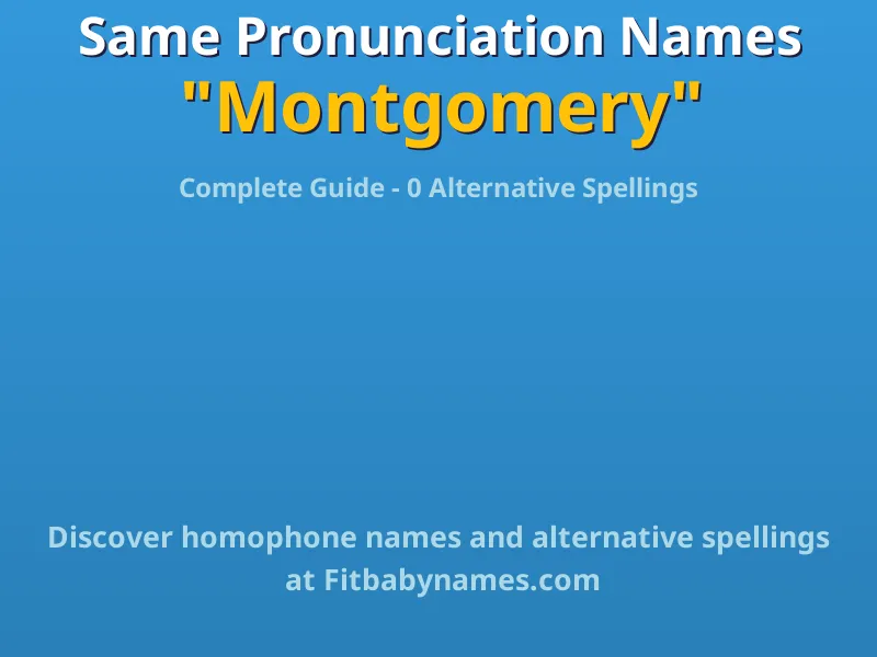Infographic: Montgomery same pronunciation names, similar names, and homophone names