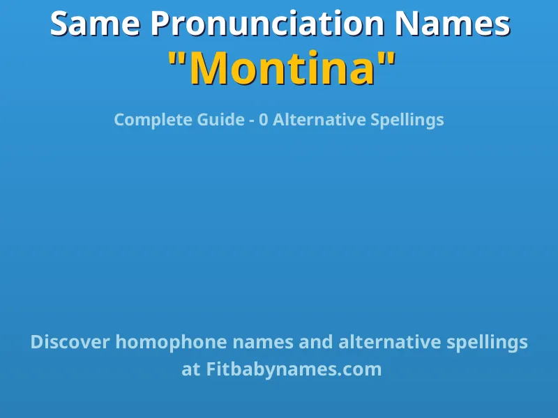 Infographic: Montina same pronunciation names, similar names, and homophone names