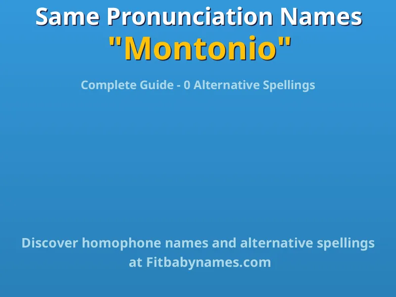 Infographic: Montonio same pronunciation names, similar names, and homophone names