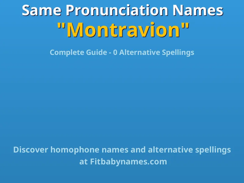 Infographic: Montravion same pronunciation names, similar names, and homophone names