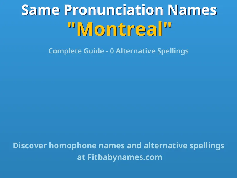Infographic: Montreal same pronunciation names, similar names, and homophone names