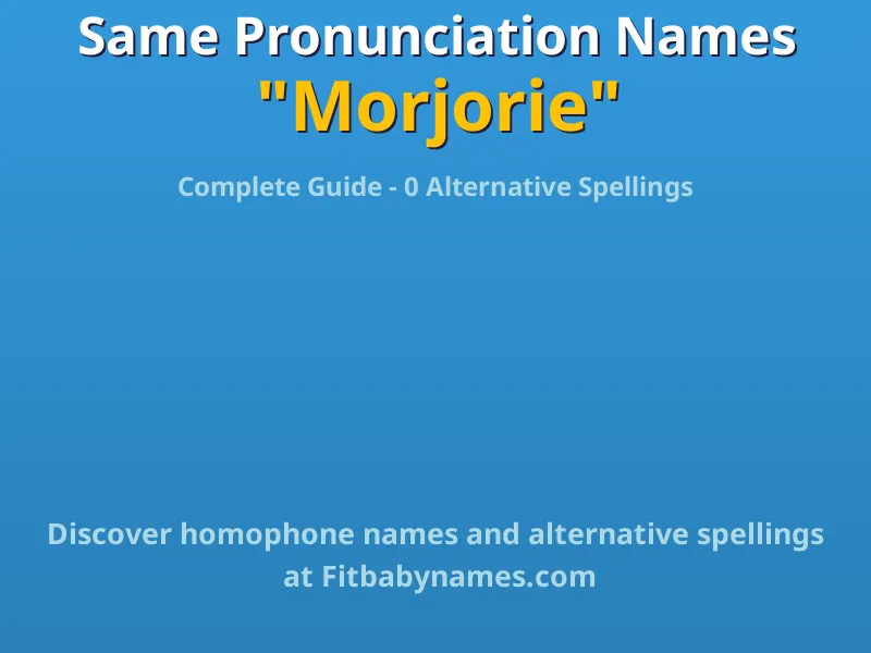 Infographic: Morjorie same pronunciation names, similar names, and homophone names