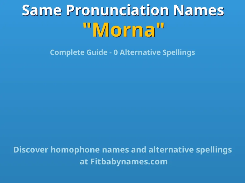 Infographic: Morna same pronunciation names, similar names, and homophone names