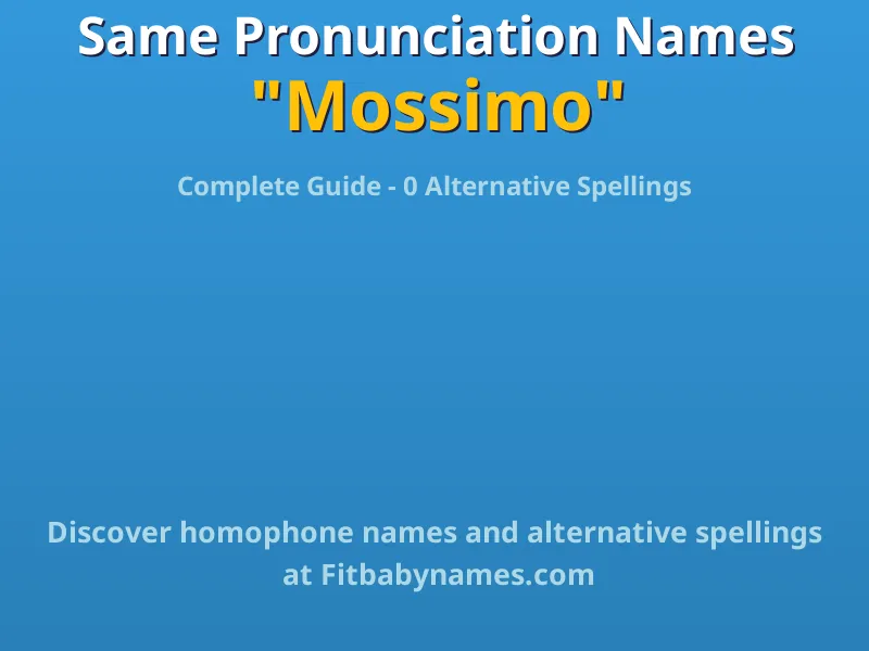 Infographic: Mossimo same pronunciation names, similar names, and homophone names